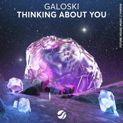 Galoski - Thinking About You