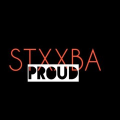 STXXBA - PROUD // no master //