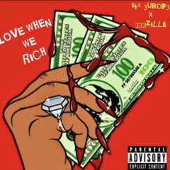 6ix 3urop3 Feat (333zilla)- Love When We Rich .mp3