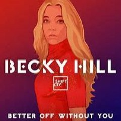 Becky Hill -Better Off Without You 2022 Chris Wright REMIX