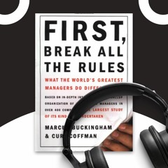 "First, Break All the Rules" by Marcus Buckingham