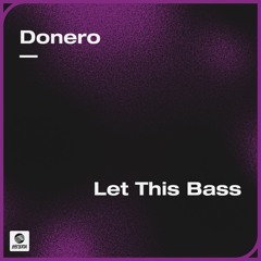 Donero - Let This Bass