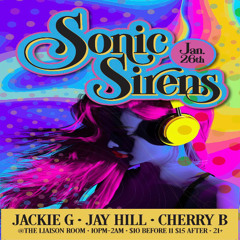 Sonic Sirens Vol. 1 // Cherry Bomb + Jackie G + Jay Hill