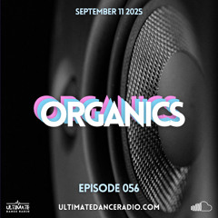 Organics 56 - 11/09/2025 - Ultimate Dance Radio