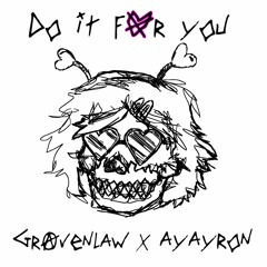 Do It For You (feat. Ayayron)
