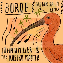 Johan Miller & The Kaseko Master - Boroe (Gregor Salto Remix)