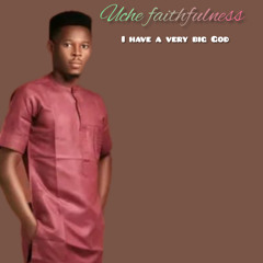 I have a very big God