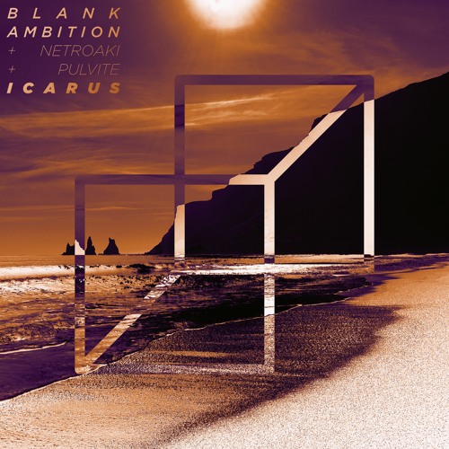 Icarus (w/ NetroAki & Pulvite)