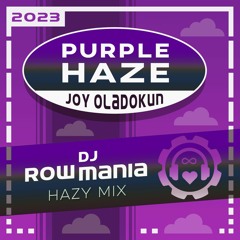 Purple Haze (DJ Rowmania Hazy Mix) – Joy Oladokun