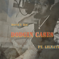 Dodgin Cases (Ft. LilNate)