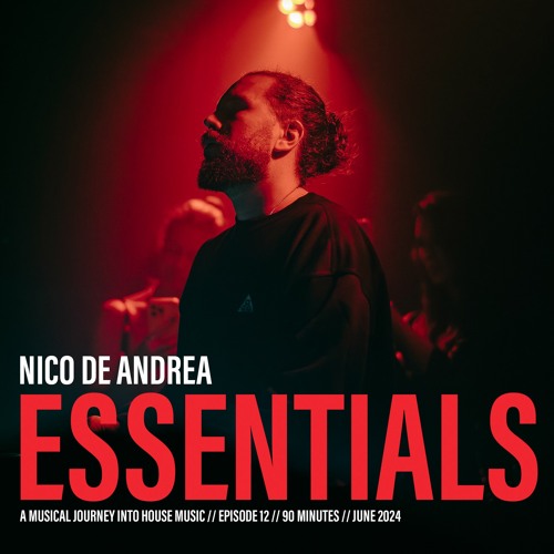 NICO DE ANDREA ESSENTIALS /// EPISODE 12