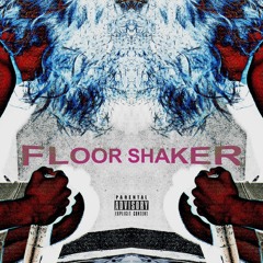 FLOOR SHAKER(FEAT. ONI INC.)(PROD SHNEAKY)
