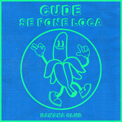 BC213 // Cude - Se Pone Loca