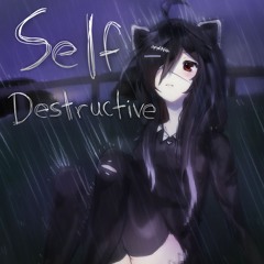 self destructive (dera x gaxillic)