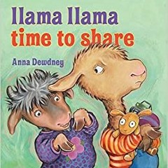 Llama Llama Time to Share[PDF] ✔️ eBooks Llama Llama Time to Share Full Audiobook
