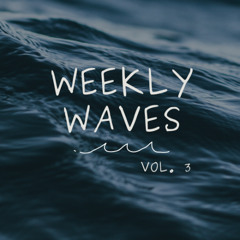 WEEKLY WAVES, Vol. 3