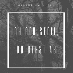 Ich geh Steil, du gehst ab!