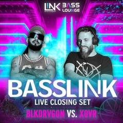 BASSLINK CLOSING SET| BLKDRVGON VS. XOVR | 10.06.23