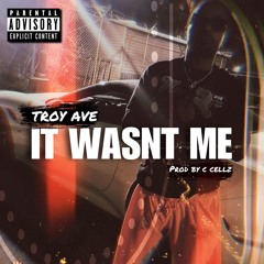 It Wasn't Me