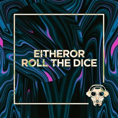 Roll The Dice (Original Mix)