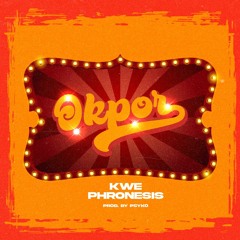 Kwe x Phronesis - Okpor (Prod by Psyko)