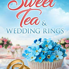VIEW EBOOK 📤 Sweet Tea & Wedding Rings (Sweet Tea B&B Book 4) by  Rachel Hanna PDF E