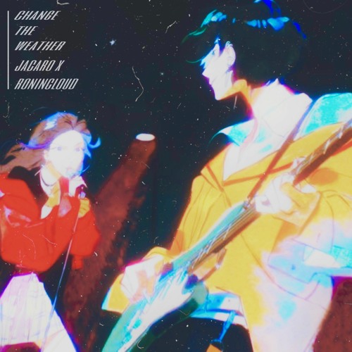 Change The Weather w/RONINCLOUD