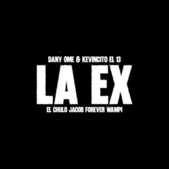 [FREE] Dany Ome x  Wampi x Jacob Forever - La Ex (Ronal Herrera Extended) 100Bpm