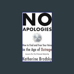 [PDF READ ONLINE] 📚 No Apologies: How to Find and Free Your Voice in the Age of Outrage—Lessons fo