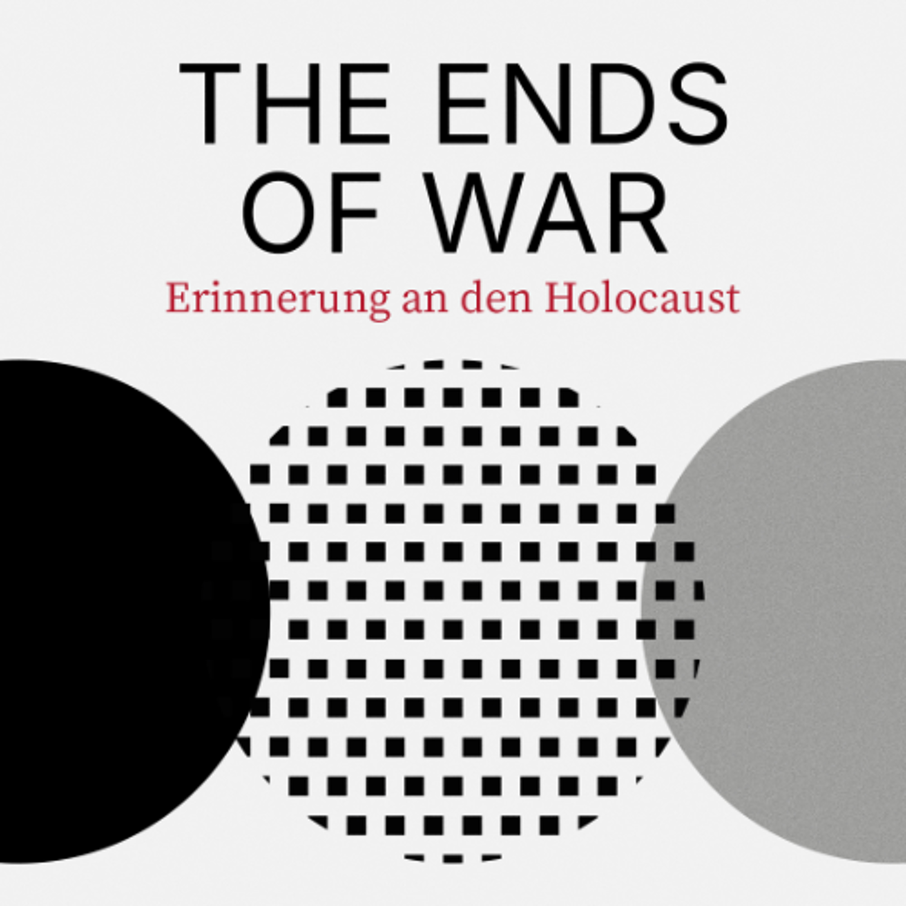 The Ends of War - Erinnerung an den Holocaust episode artwork