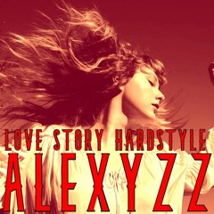 LOVE STORY - ALEXYZZ HARDSTYLE BOOTLEG