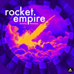 Rocket Empire - Astoria (Jeromy Nail Remix)