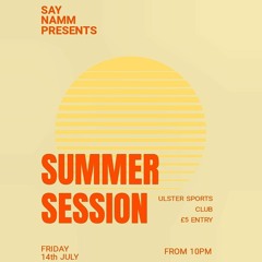 Say Namm Summer Session - Ulster Sports Club 14/07/23
