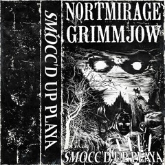 NORTMIRAGE & GRIMMJOW - SMOCC'D UP PLAYA