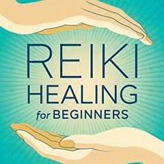 ( dw7su ) Reiki Healing for Beginners: The Practical Guide with Remedies for 100+ Ailments by  Karen