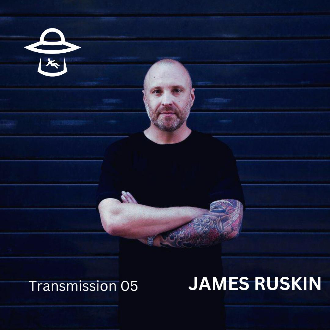 Transmission 05 – JAMES RUSKIN @ First Contact X BCCO 18.11