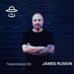 Transmission 05 - JAMES RUSKIN @ First Contact X BCCO 18.11