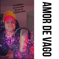 Amor de Vago (Cori piola Remix)