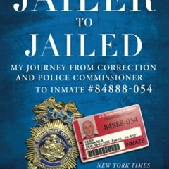 GET PDF 💕 From Jailer to Jailed: My Journey from Correction and Police Commissioner