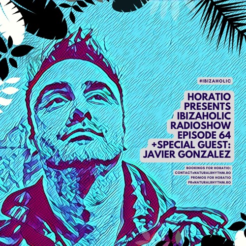 Horatio Presents IbizaHolic 64+ Special Guest Javier Gonzalez