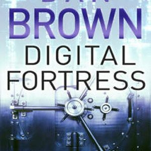 Stream [Download (PDF)] Digital Fortress BY Dan Brown by Ftwk3xhv16