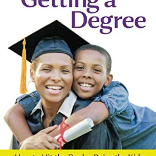 download PDF 📨 The Single Mom's Guide to Getting a Degree by  Sara Sherman &  Bart A