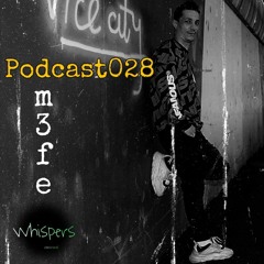 m3fe @Whispers Podcast 028