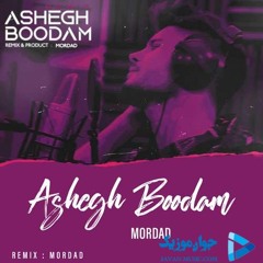 Mordad - Ashegh - Boodam - Remix