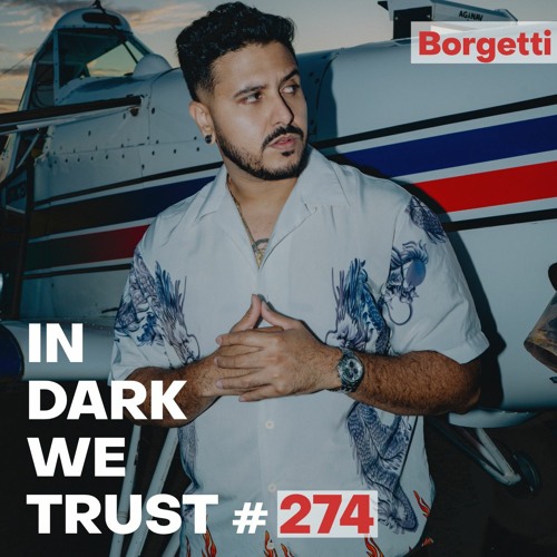 Borgetti - IN DARK WE TRUST #274