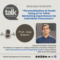 Prof. Anuj Kapoor explores using AI to tailor marketing experiences for consumers at scale.
