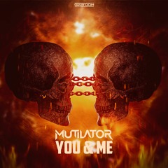 Mutilator - You & Me [GBD300]