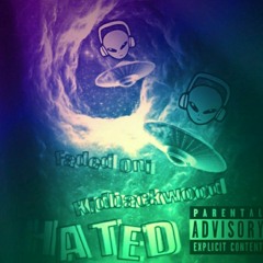 Faded Oni - Hated Ft Kidbackwood