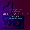 Tải video: Lost Frequencies ft. Calum Scott - Where Are You Now (Kamran747 Remix)