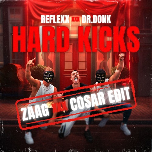 RefleXx & Dr. Donk - Hard Kicks (ZAAG X COSAR Edit)